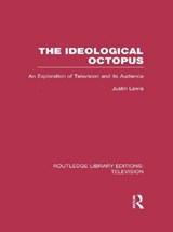 The Ideological Octopus - JUSTIN (CARDIFF UNIVERSITY,  Cardiff, United Kingdom) Lewis - 9780415837361