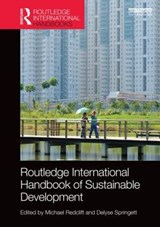 Routledge International Handbook of Sustainable Development - MICHAEL (KING'S COLLEGE LONDON,  UK) Redclift ; Delyse (Massey University, New Zealand) Springett - 9780415838429