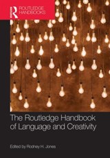 The Routledge Handbook of Language and Creativity - Rodney H. Jones - 9780415839730