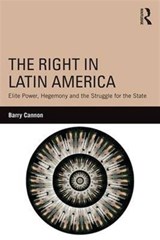 The Right in Latin America - Barry Cannon - 9780415840682
