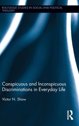 Conspicuous and Inconspicuous Discriminations in Everyday Life - Victor N. Shaw - 9780415840842
