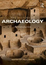 The History of Archaeology | Paul Bahn | 