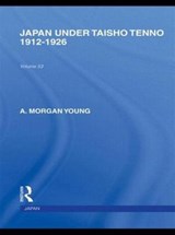 Japan Under Taisho Tenno - A Young - 9780415845403