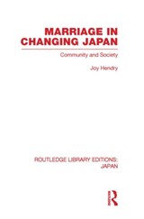 Marriage in Changing Japan - JOY (OXFORD BROOKES UNIVERSITY,  UK) Hendry - 9780415849432