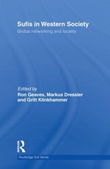 Sufis in Western Society - MARKUS DRESSLER ; RON GEAVES ; GRITT (BREMEN UNIVERSITY,  Germany) Klinkhammer - 9780415850902
