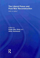 The Liberal Peace and Post-War Reconstruction - Roger MacGinty ; Oliver Richmond - 9780415851251