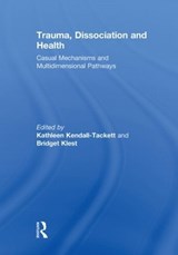 Trauma, Dissociation and Health - KATHLEEN (TEXAS TECH UNIVERSITY,  USA) Kendall-Tackett ; Bridget Klest - 9780415851756