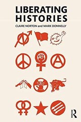 Liberating Histories - CLAIRE (ST. MARY'S UNIVERSITY COLLEGE,  UK) Norton ; Mark Donnelly - 9780415856546
