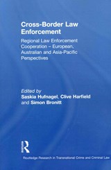 Cross-Border Law Enforcement - SASKIA (UNIVERSITY OF SYDNEY LAW SCHOOL,  Australia) Hufnagel ; Clive (University of Wollongong, Australia) Harfield ; Simon (University of Queensland, Australia) Bronitt - 9780415859240