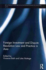Foreign Investment and Dispute Resolution Law and Practice in Asia - Vivienne Bath ; Luke Nottage - 9780415859271