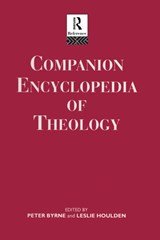 Companion Encyclopedia of Theology - PETER (KINGS COLLEGE LONDON,  UK) Byrne ; Leslie Houlden ; Rev Prof Leslie Houlden - 9780415862110