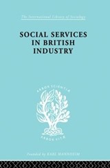 Social Services in British Industry - A. F. Young - 9780415863773