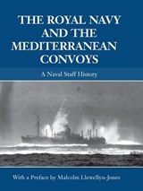 The Royal Navy and the Mediterranean Convoys - Malcolm (Naval Historical Branch Llewellyn-Jones - 9780415864596