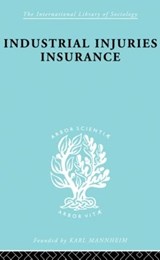Indust Injuries Insur  Ils 152 - A. F. Young - 9780415868488