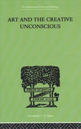 Art And The Creative Unconscious - Erich Neumann - 9780415868778
