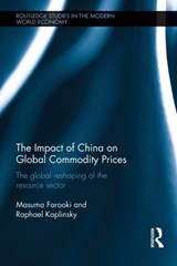 The Impact of China on Global Commodity Prices - Masuma Farooki ; Raphael Kaplinsky - 9780415869928