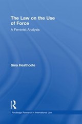 The Law on the Use of Force - Gina Heathcote - 9780415870238