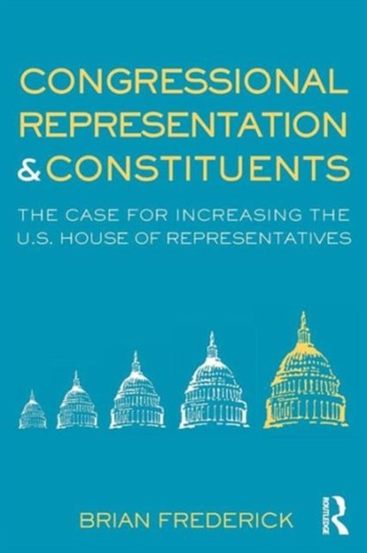 Congressional Representation & Constituents, Brian Frederick - Paperback - 9780415873468