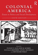 Colonial America - Stanley Katz ; John M. Murrin ; Douglas Greenberg ; David J. Silverman ; Denver Brunsman - 9780415879569