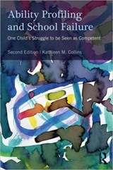 Ability Profiling and School Failure - Kathleen M. Collins - 9780415898232