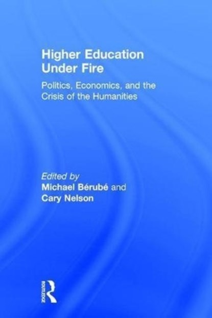 Higher Education Under Fire, Michael Berube ; Cary Nelson - Gebonden - 9780415908054