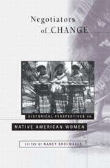 Negotiators of Change - Nancy Shoemaker - 9780415909938