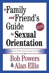 A Family and Friend's Guide to Sexual Orientation - Bob Powers ; Alan Ellis - 9780415912761