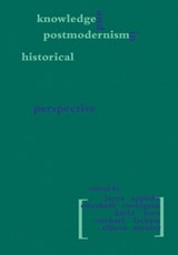 Knowledge and Postmodernism in Historical Perspective - Joyce Appleby ; Elizabeth Covington ; David Hoyt ; Michael Latham ; Allison Sneider - 9780415913836