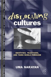 Narayan, U: Dislocating Cultures