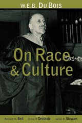 W.E.B. Du Bois on Race and Culture - Bernard W. Bell ; Emily R. Grosholz ; James B. Stewart - 9780415915571