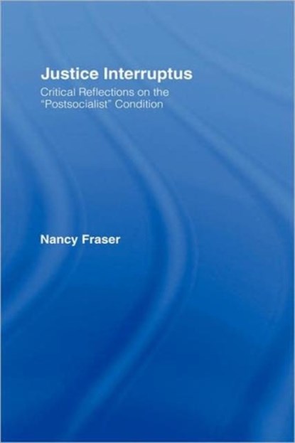 Justice Interruptus, Nancy Fraser - Gebonden - 9780415917940