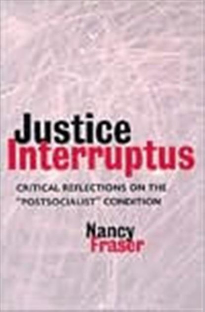 Justice Interruptus, Nancy Fraser - Paperback - 9780415917957