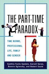The Part-time Paradox - Cynthia Fuchs Epstein ; Carroll Seron ; Bonnie Oglensky ; Robert Saute - 9780415921244