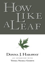 How Like a Leaf - Donna Haraway ; Thyrza Goodeve - 9780415924030