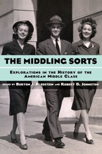 The Middling Sorts, Burton J. Bledstein ; Robert D. Johnston - Paperback - 9780415926423