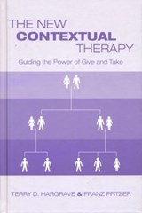 The New Contextual Therapy - TERRY D. (FULLER THEOLOGICAL SEMINARY,  California, USA) Hargrave ; Franz Pfitzer - 9780415934374