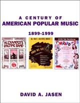 A Century of American Popular Music - David A. Jasen - 9780415937009
