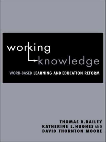 Working Knowledge, Thomas R. Bailey ; Katherine L. Hughes ; David Thornton Moore - Gebonden - 9780415945653