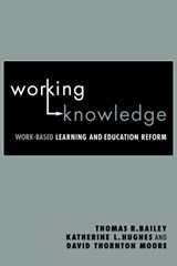 Working Knowledge - Thomas R. Bailey ; Katherine L. Hughes ; David Thornton Moore - 9780415945660