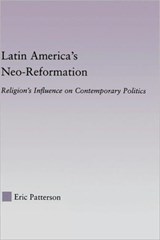 Latin America's Neo-Reformation - Eric Patterson - 9780415949729