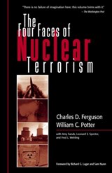 The Four Faces of Nuclear Terrorism - CHARLES D. FERGUSON ; WILLIAM C. (MONTERY INSTITUTE OF INTERNATIONAL STUDIES,  Monterey, CA, US) Potter - 9780415952446