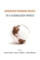 American Foreign Policy in a Globalized World - David P. Forsythe ; Patrice C. MacMahon ; Andrew Wedeman - 9780415953979