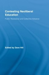Contesting Neoliberal Education - Dave Hill - 9780415957779