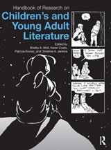 Handbook of Research on Children's and Young Adult Literature - SHELBY WOLF ; KAREN (ILLINOIS STATE UNIVERSITY,  USA) Coats ; Patricia Enciso ; Christine Jenkins - 9780415965057