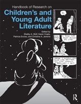 Handbook of Research on Children's and Young Adult Literature - SHELBY WOLF ; KAREN (ILLINOIS STATE UNIVERSITY,  USA) Coats ; Patricia Enciso ; Christine Jenkins - 9780415965064