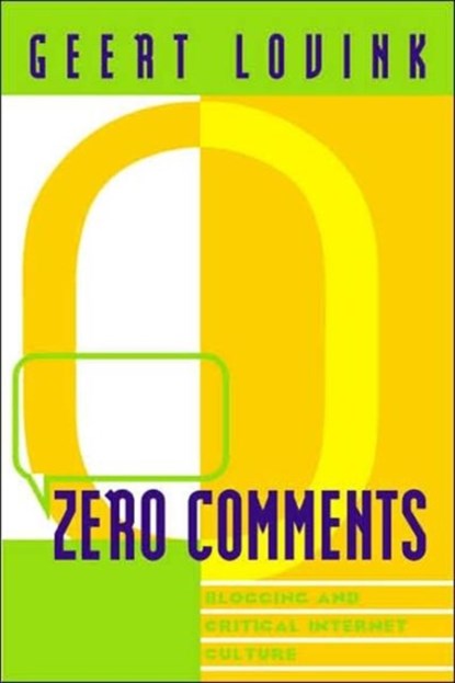 Zero Comments, GEERT (UNIVERSITY OF AMSTERDAM,  the Netherlands) Lovink - Paperback - 9780415973168