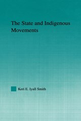 The State and Indigenous Movements - Keri E. Iyall Smith - 9780415980166