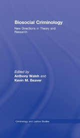 Biosocial Criminology - Anthony Walsh ; Kevin M. Beaver - 9780415989435