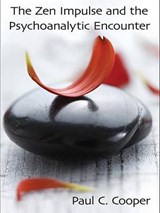 The Zen Impulse and the Psychoanalytic Encounter - Paul C. Cooper - 9780415997645