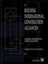 Building International Construction Alliances - Roberto Pietroforte - 9780419219804